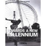 Towards a New Millennium: 1990s