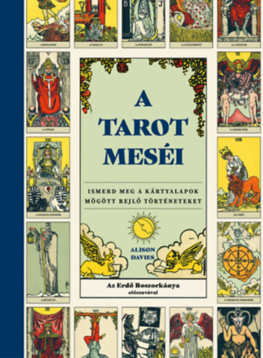 A tarot mes&eacute;i - Ismerd meg a k&aacute;rtyalapok m&ouml;g&ouml;tt rejlő t&ouml;rt&eacute;neteket