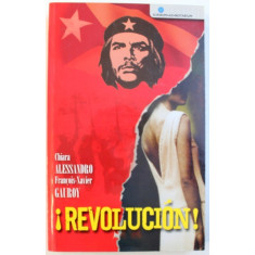 &iexcl;REVOLUCION! de CHIARA ALESSANDRO si FRANCOIS-XAVIER GAUROY, 2007