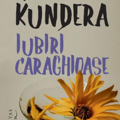 Iubiri caraghioase - Paperback brosat - Milan Kundera - Humanitas Fiction