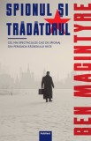 Spionul si Tradatorul - Ben Macintyre - Editura Publisol