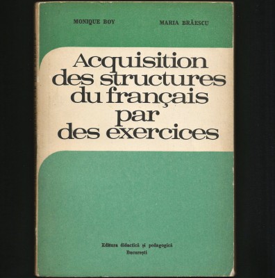 ACQUISITION DES STRUCTURES DU FRANCAIS PAR DES EXERCICES MONIQUE BOY, M. BRĂESCU foto