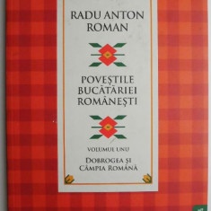 Povestile bucatariei romanesti volumul I Dobrogea si Campia Romana