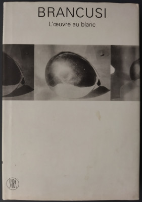 CONSTANTIN BRANCUSI: L&amp;#039;OEUVRE A BLANC par PAOLA MOLA/GUGGENHEIM&amp;amp;SKIRA2006/LB FRA foto