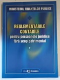 REGLEMENTARILE CONTABILE PENTRU PERSOANELE JURIDICE FARA SCOP PATRIMONIAL , 2004
