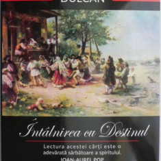 Intalnirea cu Destinul – Dumitru Constantin Dulcan