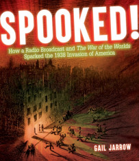 Spooked!: How a Radio Broadcast and the War of the Worlds Sparked the 1938 Invasion of America foto