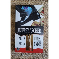 Nici un ban &icirc;n plus, nici un ban &icirc;n minus - Jeffrey Archer