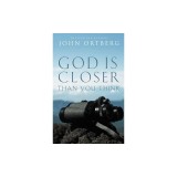 God Is Closer Than You Think