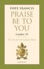 Praise Be to You - Laudato Si&#039;: On Care for Our Common Home