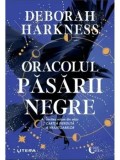 Cumpara ieftin Oracolul pasarii negre. Al cincilea volum din seria Cartea pierduta a vrajitoarelor/Deborah Harkness