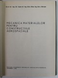 MECANICA MATERIALELOR PENTRU CONSTRUCTIILE AEROSPATIALE de ST. ISPAS ... ALEX. MORTUN , 1978