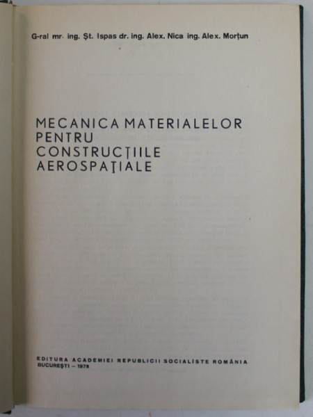 MECANICA MATERIALELOR PENTRU CONSTRUCTIILE AEROSPATIALE de ST. ISPAS ... ALEX. MORTUN , 1978