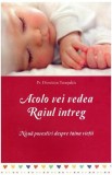 Acolo vei vedea Raiul intreg - Editura Supergraph
