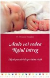 Cumpara ieftin Acolo vei vedea Raiul &icirc;ntreg