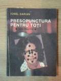 PRESOPUNCTURA PENTRU TOTI . GHID PRACTIC de IONEL DARIAN , 1992