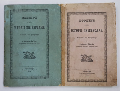 VORBIRE ASUPRA ISTORIEI UNIVERSALE TALMACITA DIN FRANTUZESTE de EFROSIN POTEKA, ARHIMANDRIT SI ECUMEN AL MANASTIRII MOTRU, VOL I-II - BUCURESTI 1853 foto