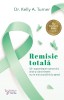 Remisie Totala,Kelly A. Turner - Editura For You