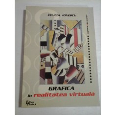 GRAFICA in realitatea virtuala - FELICIA IONESCU