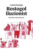 Rostogol iluzionist - HC - Hardcover - Lavinia Branişte - Vlad și Cartea cu Genius