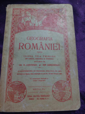 GEOGRAFIA ROMANIEI 1939-Gh.N.Costescu Ion Cioranescu-Clasa VII Primara-Geografic foto