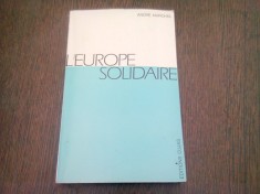 L&#039;EUROPE SOLIDAIRE - ANDRE MARCHAL (CARTE IN LIMBA FRANCEZA)