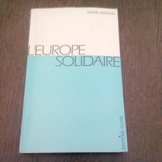 L'EUROPE SOLIDAIRE - ANDRE MARCHAL (CARTE IN LIMBA FRANCEZA)