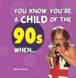 You Know You&#039;re a Child of the 90s When... | Helen Lincoln
