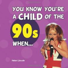 You Know You're a Child of the 90s When... | Helen Lincoln