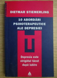 Dietmar Stiemerling - 10 abordari psihoterapeutice ale depresiei