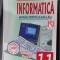 INFORMATICA CLASA A XI A GEORGE DANIEL MATEESCU ,PAVEL FLORIN MORARU