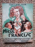 Micul Francisc - Contesa de Segur, Editura SOCEC, Carte Veche, 224 pagini