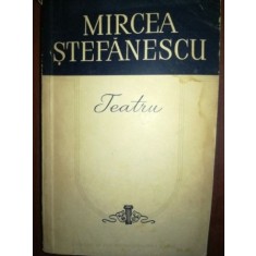 Teatru- Mircea Stefanescu