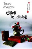Cărţi &icirc;n dialog - Paperback brosat - Tatiana Mărgescu - Vremea
