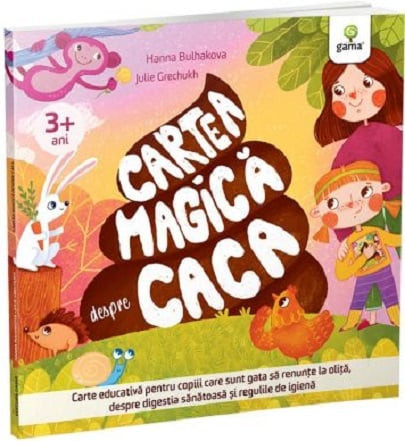 Cartea Magica Despre Caca, Hanna Bulhakova - Editura Gama