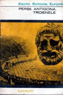 Persii Antigona Troienele -Eschil Sofocle Euripide foto