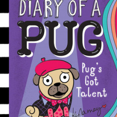 Pug's Got Talent: A Branches Book (Diary of a Pug #4), Volume 4