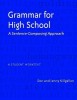 Grammar for High School: A Sentence-Composing Approach--A Student Worktext