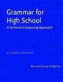Grammar for High School: A Sentence-Composing Approach--A Student Worktext