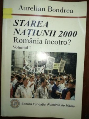 Starea natiunii 2000 Romania incotro? 1- Aurelian Bondrea foto