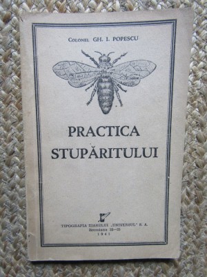 PRACTICA STUPARITULUI de COLONEL GH. I. POPESCU , 1941 foto