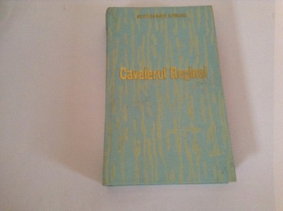 Cavalerul reginei - Al. Dumas - LEGATA DE LUX-RF11/4 foto