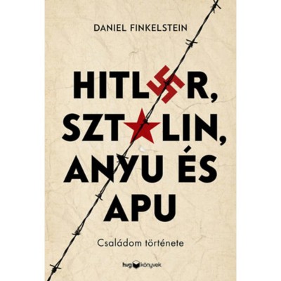 Hitler, Szt&amp;aacute;lin, Anyu &amp;eacute;s Apu - Csal&amp;aacute;dom t&amp;ouml;rt&amp;eacute;nete - Daniel Finkelstein foto