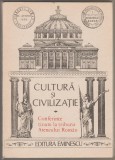 Cultura si civilizatie. Conferinte tinute la tribuna Ateneului Roman, 1989