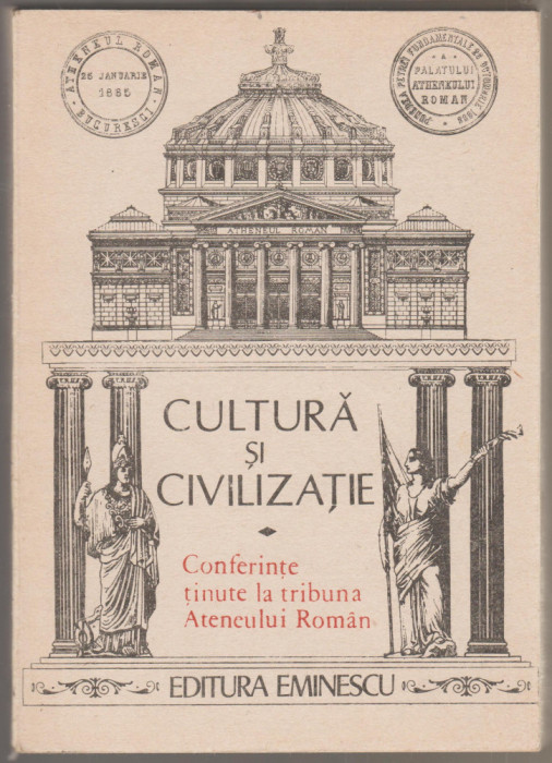 Cultura si civilizatie. Conferinte tinute la tribuna Ateneului Roman