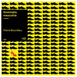 Dominatia Masculina - Vinyl | Pierre Bourdieu