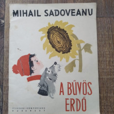 A bűvös erdő (Dumbrava minunata) Mihail Sadoveanu, Ed Tineretului 1963