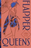 The Flapper Queens: Women Cartoonists of the Jazz Age