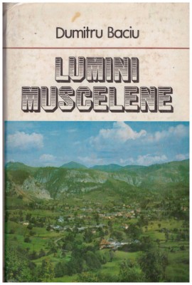Dumitru Baciu - Lumini muscelene - 130896 foto