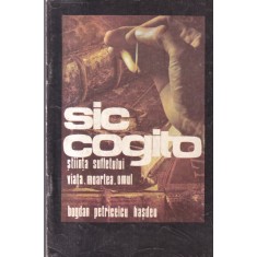 Bogdan Petriceicu Hasdeu - Sic cogito: Stiinta sufletului. Viata. Moartea. Omul